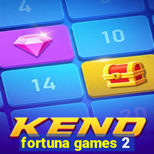 fortuna games 2